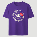 Ill Get To It Eventually Classic Tee