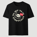 Ill Get To It Eventually Classic Tee