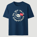 Ill Get To It Eventually Classic Tee
