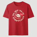 Ill Get To It Eventually Classic Tee