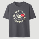 Ill Get To It Eventually Classic Tee