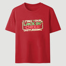 I Find Your Lack Of Cheer Disturbing Classic Tee