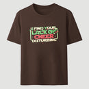 I Find Your Lack Of Cheer Disturbing Classic Tee