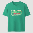 I Find Your Lack Of Cheer Disturbing Classic Tee