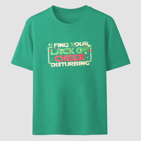 I Find Your Lack Of Cheer Disturbing Classic Tee