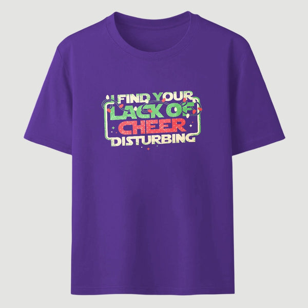 I Find Your Lack Of Cheer Disturbing Classic Tee