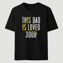 This Dad Is Loved 3000 Classic Tee
