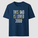 This Dad Is Loved 3000 Classic Tee