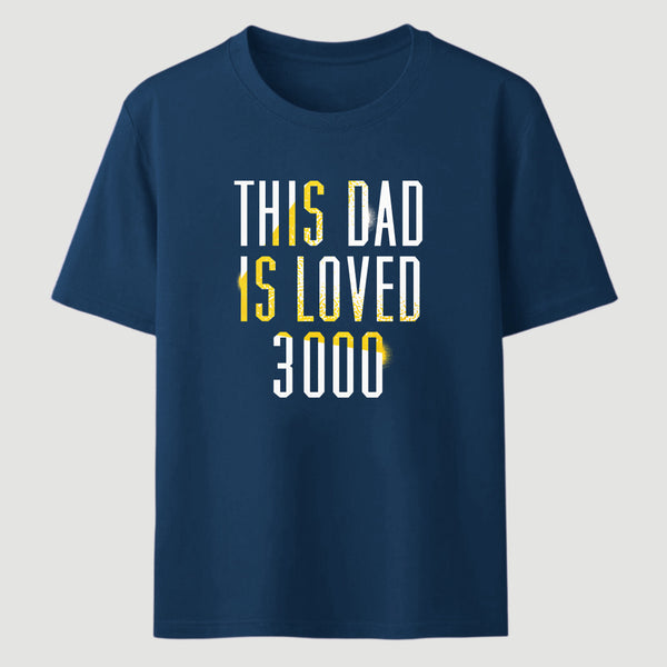 This Dad Is Loved 3000 Classic Tee