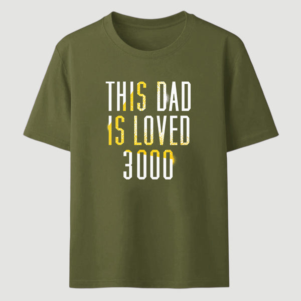 This Dad Is Loved 3000 Classic Tee