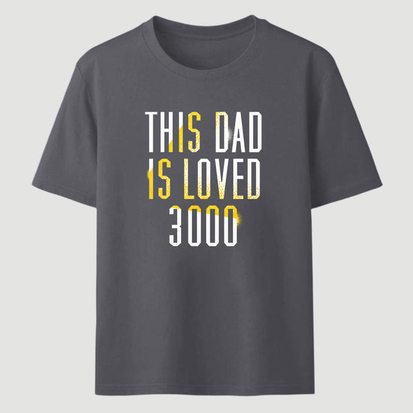 This Dad Is Loved 3000 Classic Tee