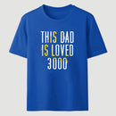 This Dad Is Loved 3000 Classic Tee