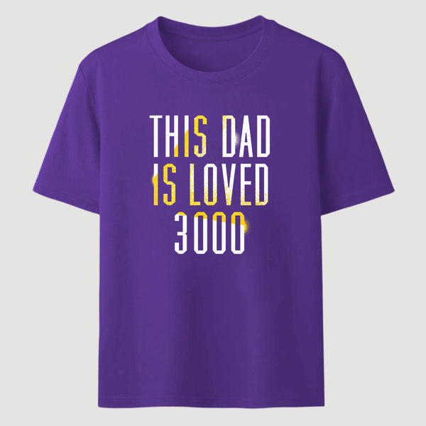 This Dad Is Loved 3000 Classic Tee