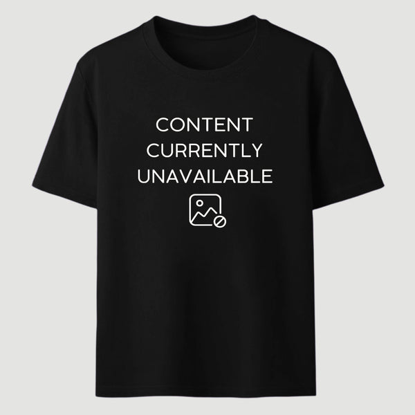 Content Currently Unavailable Classic Tee