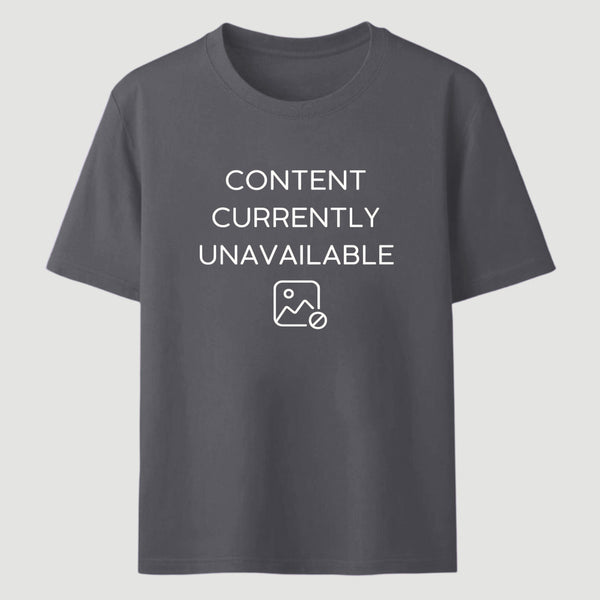 Content Currently Unavailable Classic Tee