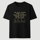 For Every Action There Is An Equal And Opposite Classic Tee