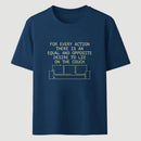 For Every Action There Is An Equal And Opposite Classic Tee