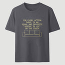 For Every Action There Is An Equal And Opposite Classic Tee