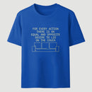 For Every Action There Is An Equal And Opposite Classic Tee