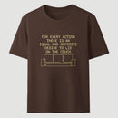 For Every Action There Is An Equal And Opposite Classic Tee
