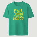 Yall Need To Use The Force Classic Tee