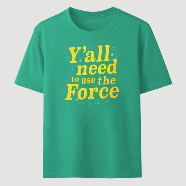 Yall Need To Use The Force Classic Tee