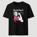 We Can Slay It Classic Tee