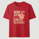 Born To Jest Forced To Joust Classic Tee