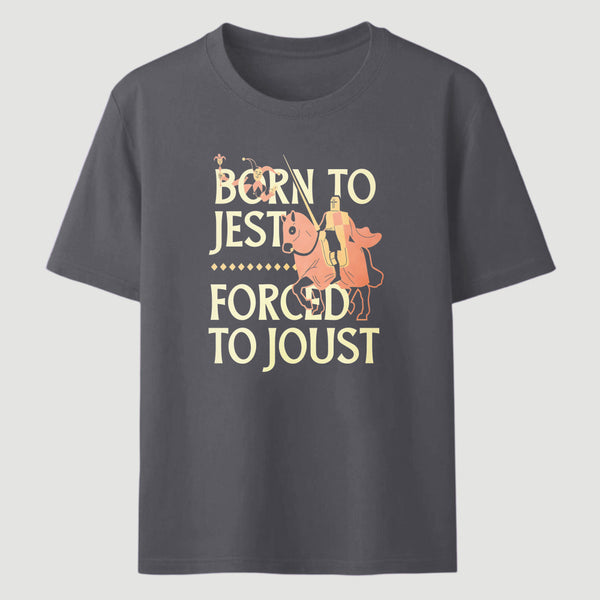 Born To Jest Forced To Joust Classic Tee