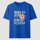 Born To Jest Forced To Joust Classic Tee