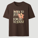 Born To Jest Forced To Joust Classic Tee