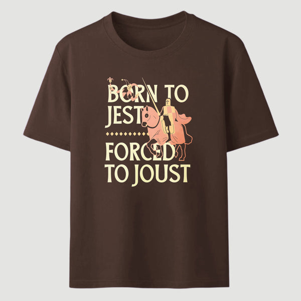 Born To Jest Forced To Joust Classic Tee