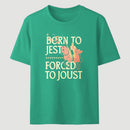 Born To Jest Forced To Joust Classic Tee