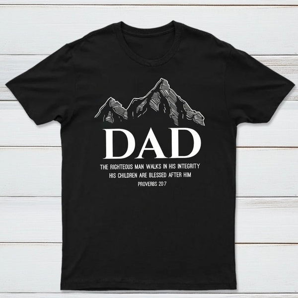 Dad The Righteous Man Walks In His Integrity Christian T-Shirt