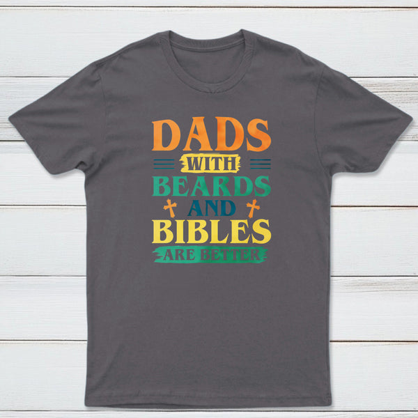 Dads With Breads And Bibles Are Better Christian T-Shirt