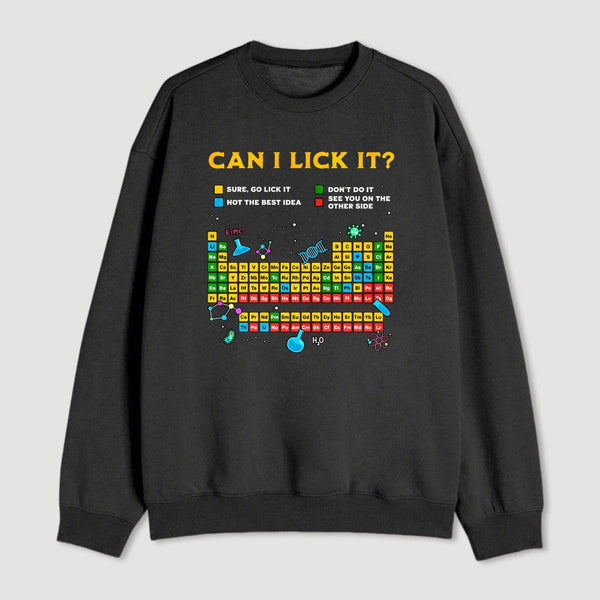 Can I Lick It Periodic Table Sweatshirt
