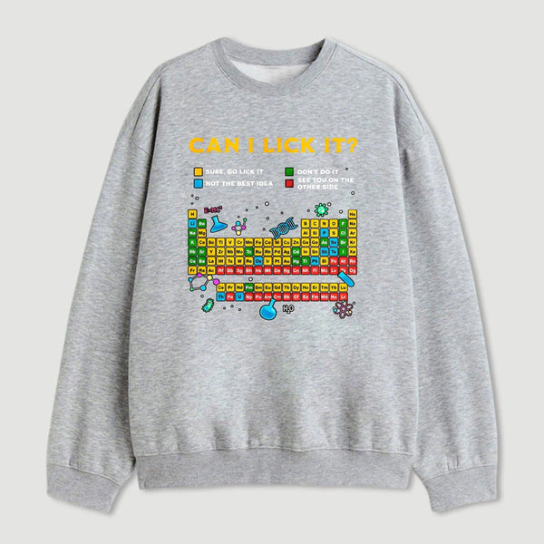 Can I Lick It Periodic Table Sweatshirt