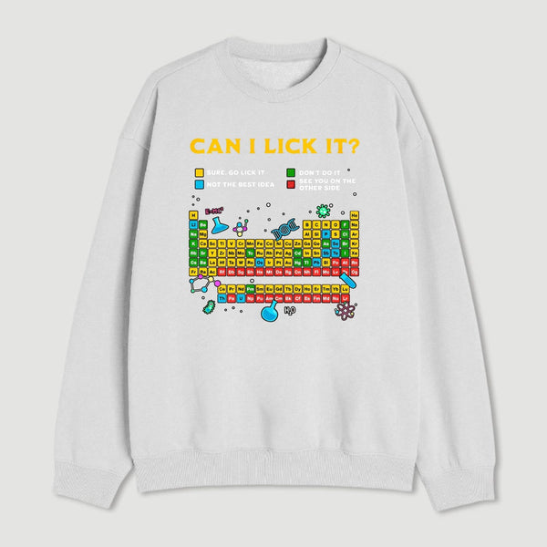 Can I Lick It Periodic Table Sweatshirt