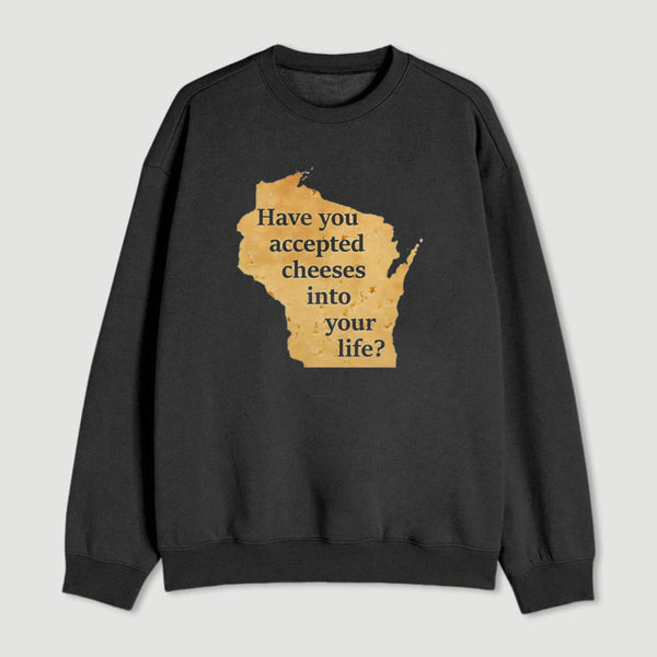 Wisconsin Cheese Pun Sweatshirt
