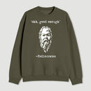 Mediocrates Eh Good Enough Geek Sweatshirt