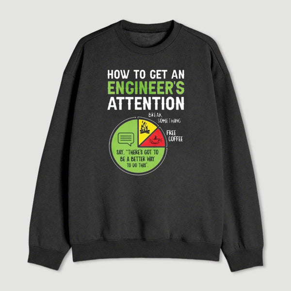 An Engineers Guide To Attention Sweatshirt