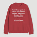 Procrastination Just Wait Sweatshirt