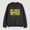My Farts Hospitalize Smal Children Sweatshirt