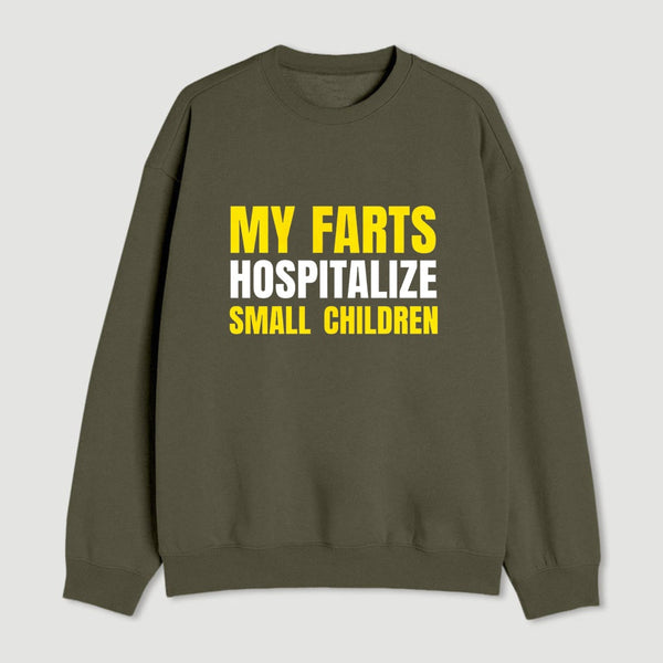 My Farts Hospitalize Smal Children Sweatshirt