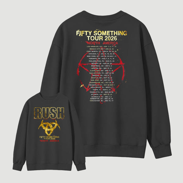 Rush Fifty Something Tour 2026 Sweatshirt
