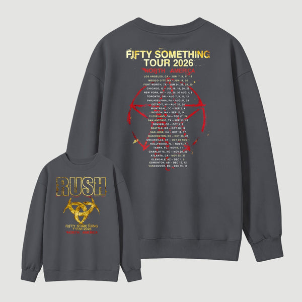 Rush Fifty Something Tour 2026 Sweatshirt