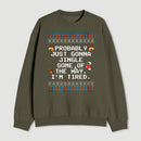 Too Tired To Fully Jingle Sweatshirt