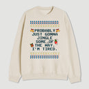 Too Tired To Fully Jingle Sweatshirt