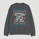 Too Tired To Fully Jingle Sweatshirt