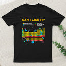 Can I Lick It Periodic Table Geek T-Shirt